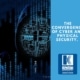 Convergence of Cyber and Physical Security
