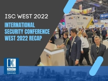 International Security Conference West 2022 Recap - Kenton Brothers ...