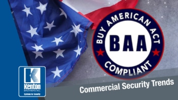 Commercial Security Trends: The Buy American Act and the impact on Federally Funded Projects